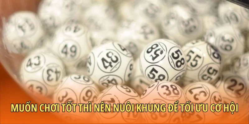 Muốn chơi tốt thì nên nuôi khung để tối ưu cơ hội