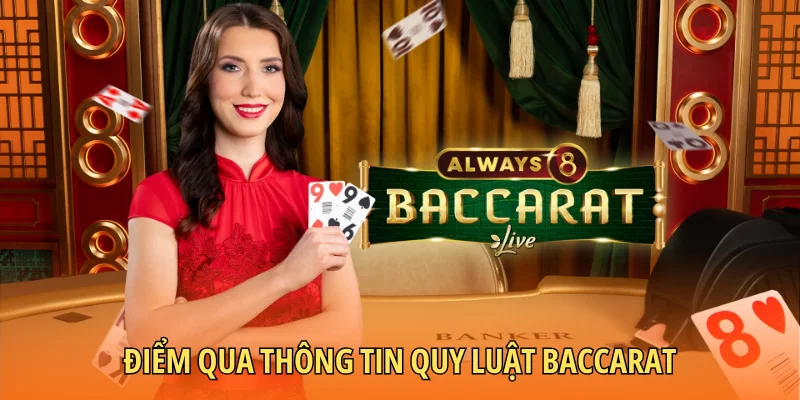 Điểm qua thông tin quy luật Baccarat