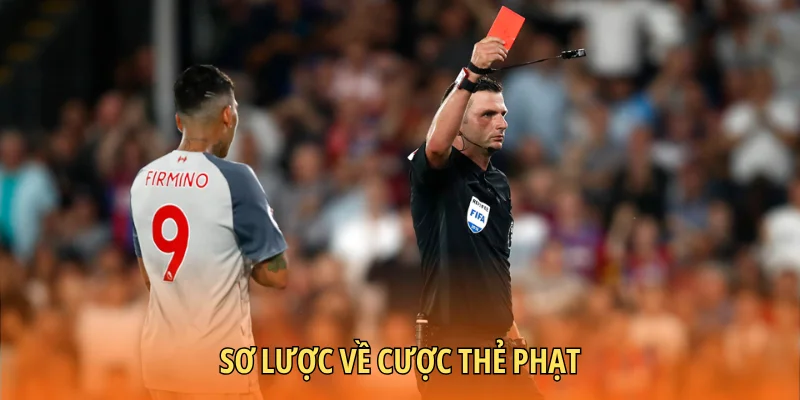 Sơ lược về cược thẻ phạt