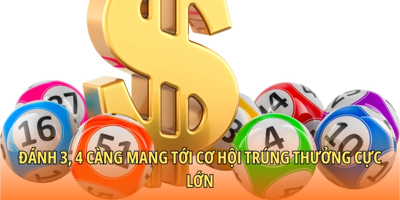 Đánh 3, 4 càng mang tới cơ hội trúng thưởng cực lớn