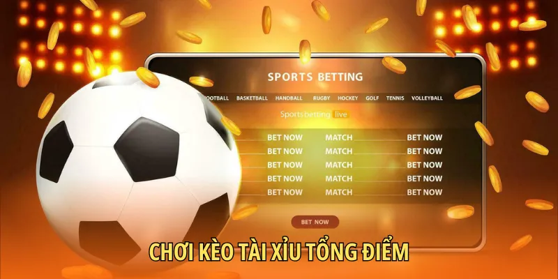 Bắt kèo tài xỉu trên tổng điểm